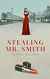Stealing Mr. Smith by Tanya E Williams