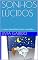 Livro SONHOS LÚCIDOS : e seus benefícios para sua vida...