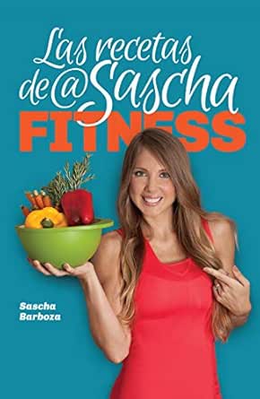 Las Recetas de @Sascha Fitness eBook: Barboza, Sascha: Amazon.es ...