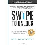 Swipe to Unlock: The Primer on Technology and Business Strategy