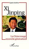 Xi Jinping : La Chine rouge nouvelle génération by 