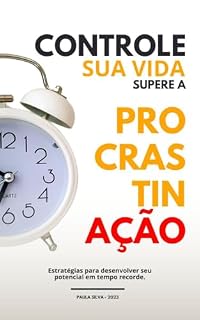 Livro Controle sua Vida e Supere a Procrastinação
