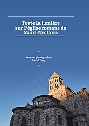 Toute la lumière sur l'église romane de Saint-Nectaire