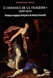 L' enfance de la tragédie, 1610-1642