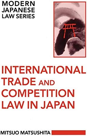 International Trade and Competition Law in Japan (Modern Japanese Law Series) Hardcover โ Import, 9 Sep 1993