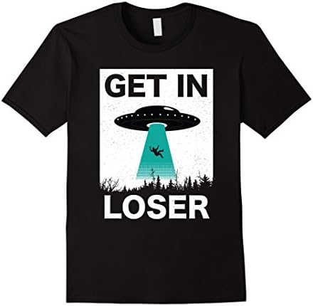 Mens Funny Alien T Shirt | Awesome Get In Loser Gift Tee Large Black