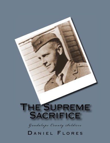 The Supreme Sacrifice: Guadalupe County Soldiers