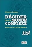 Décider dans un monde complexe (French Edition) by 