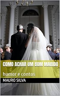 Livro como achar um bom marido : humor e contos