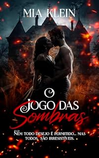 Livro O Jogo das Sombras: Nem todo desejo é permitido... Mas todos são irresistíveis.