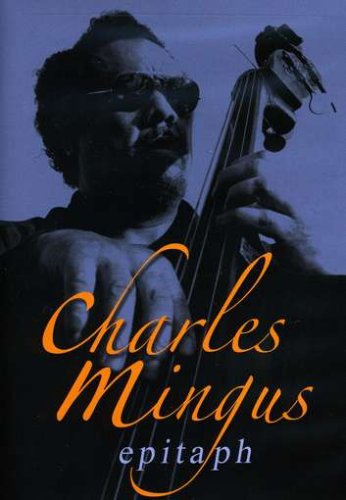 Charles Mingus: Epitaph