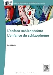 L' enfant schizophrène, l'enfance du schizophrène