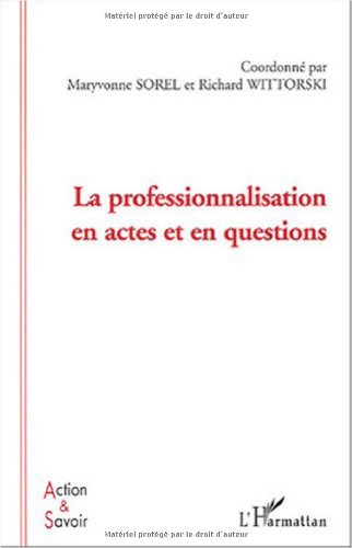 La  professionnalisation en actes et en questions