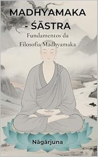 Livro Madhyamaka - śāstra: Fundamentos da Filosofia Madhyamaka