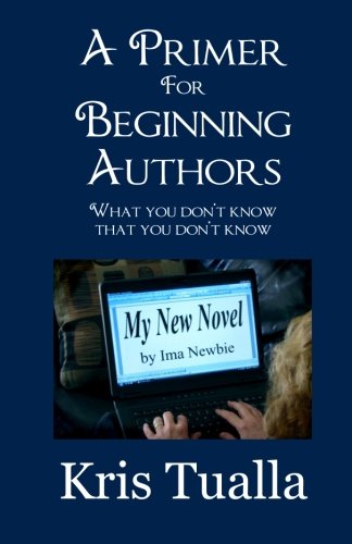 A Primer for Beginning Authors: What You Don't Know That You Don't Know