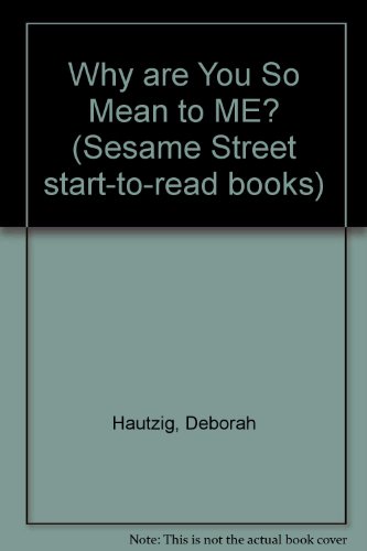 WHY ARE U SO MEAN ME (Seasame Street Start-to-Read Books)