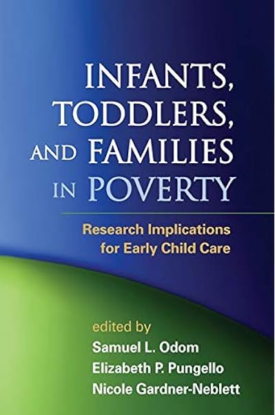 Infants Toddlers And Families In Poverty Research Implications For Early Child Care 9781462504954 Medicine Health Science Books Amazon Com