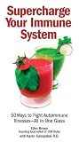 Supercharge Your Immune System by Ellen Brown, Karen Konopelski Hensley