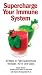 Supercharge Your Immune System by Ellen Brown, Karen Konopelski Hensley
