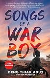 Songs of a War Boy: The bestselling biography of Deng Adut - a child soldier, refugee and man of hop by 