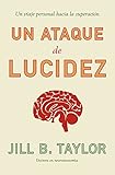 Un ataque de lucidez : un viaje personal hacia la superación by 