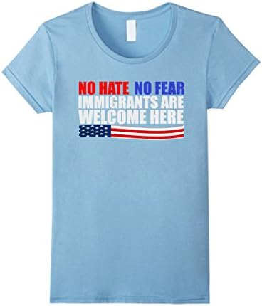 Women's No Hate No Fear Immigrants are welcome here T Shirt Medium Baby Blue
