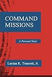 Command Missions: A Personal Story