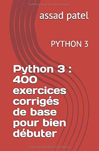 Download Python 3 : 400 exercices corrigés de base pour bien débuter: PYTHON 3 PDF