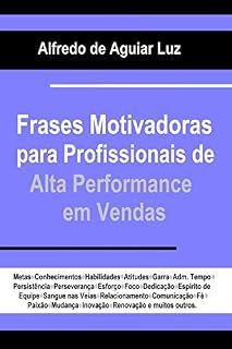 Livro FRASES MOTIVADORAS PARA PROFISSIONAIS DE ALTA PERFORMANCE EM VENDAS