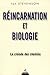 Réincarnation et biologie : La croisée des chemins by 