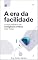 Livro A era da facilidade: O Guia Definitivo de Inteligência Artificial para Todos