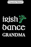 Composition Notebook: Grandma Of Irish Dancer Grandmother Feis Gift Journal/Notebook Blank Lined Ruled 6x9 100 Pages