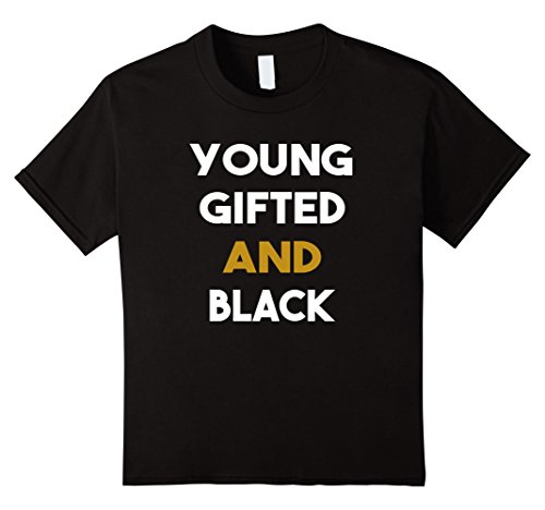 Kids Young Gifted &amp; Black: African American Shirt for Men &amp; Women 6 Black