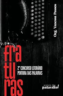 Livro Fraturas: Antologia de Contos 2º Concurso Literário Pintura das Palavras