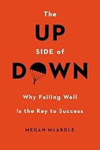 The Up Side of Down: Why Failing Well Is the Key to Success