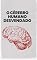 Livro O Cérebro Humano Desvendado