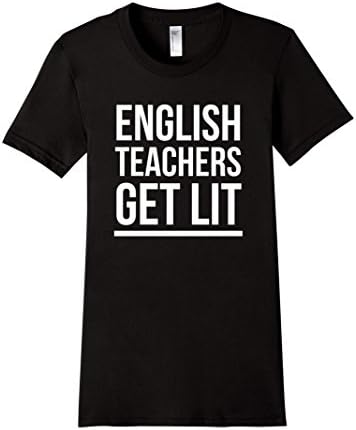 Women's English Teachers Get Lit T-Shirt Books Reading Appreciation Medium Black