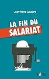 La fin du salariat by 