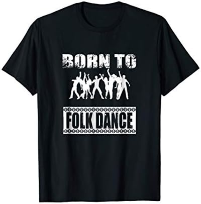 Born to Folk Dance Movement Exercise T-Shirt