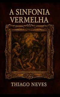 Livro A Sinfonia Vermelha - Versão do Autor: Edição Oficial Revisada 2025