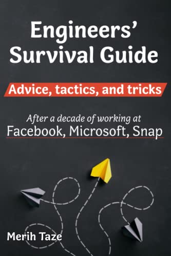 Engineers Survival Guide: Advice, tactics, and