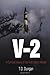 V-2: A Combat History of the First Ballistic Missile (Weapons in History) by T. D. Dungan