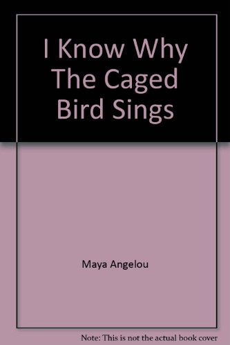 I Know Why The Caged Bird Sings