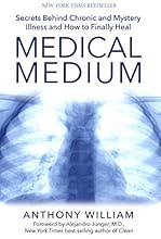Medical Medium: Secrets Behind Chronic and Mystery Illness and How to Finally Heal