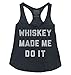 Buy Me Brunch Women's Whiskey Made Me Do It Tank