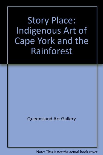 Story Place: Indigenous Art of Cape York and the Rainforest