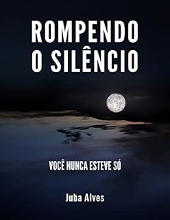 Livro Rompendo O Silêncio: Você Nunca Esteve Só