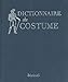 Dictionnaire du Costume by