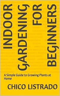 Livro Indoor Gardening for Beginners: A Simple Guide to Growing Plants at Home (Green Oasis: The Ultimate Plant Guide)