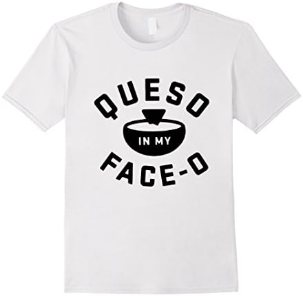 Men's Put Queso T-shirt In My Face o 0 Hungry tee Large White